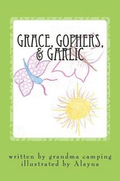 Grace, Gophers, & Garlic by Ellen Pendleton 9780981542850