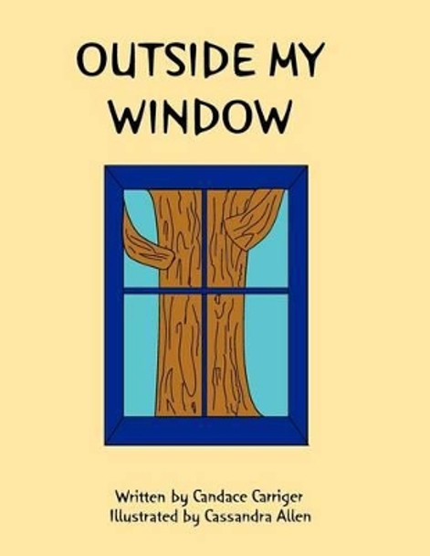 Outside My Window by Cassandra Allen 9780981604701