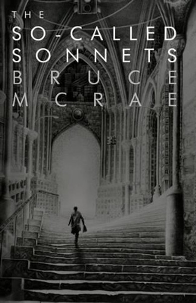 The So-Called Sonnets by Bruce McRae 9780979241055