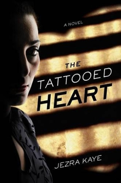 The Tattooed Heart by Jezra Kaye 9780979352782