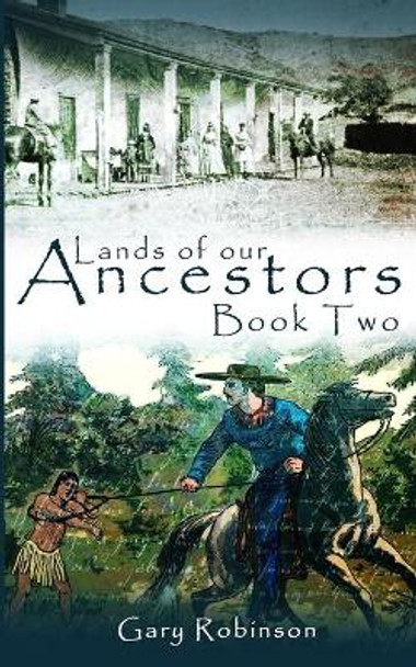 Lands of our Ancestors Book Two by Gary Robinson 9780980027280