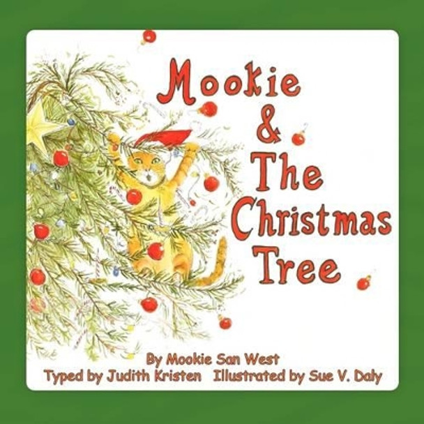 Mookie and the Christmas Tree by Judith Kristen 9780980044898