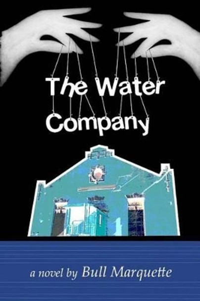 The Water Company by Bull Marquette 9780982047491