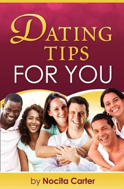 Dating Tips for You by Nocita Carter 9780982348529