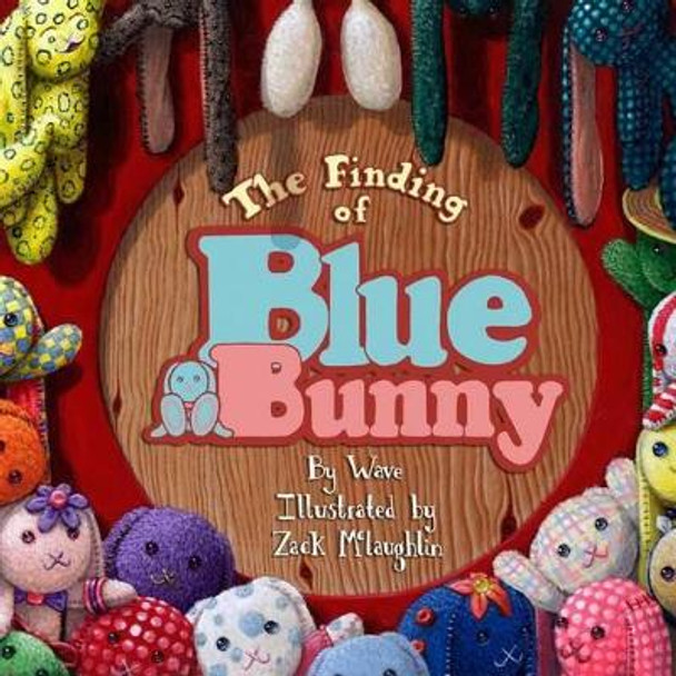 The Finding of Blue Bunny by Zack McLaughlin 9780982404805