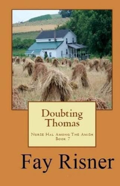 Doubting Thomas: Nurse Hal Among The Amish by Fay Risner 9780982459577