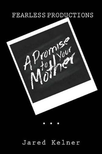 A Promise To Your Mother by Jared Kelner 9780982655887