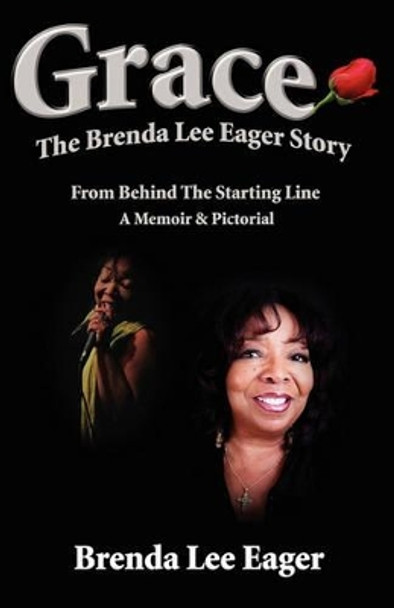 Grace: The Brenda Lee Eager Story by Brenda Lee Eager 9780982670491