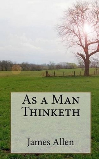 As a Man Thinketh by James Allen 9780982809211