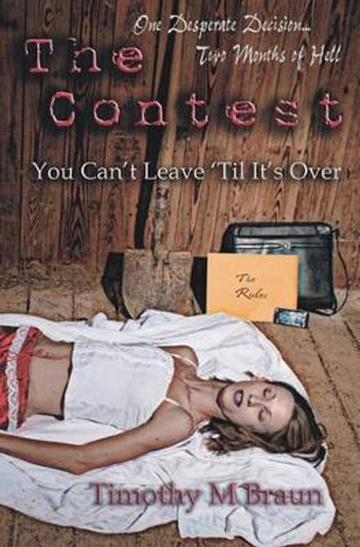 The Contest: You Can't Leave 'Till It's Over by Matthew Bowen 9780982815823