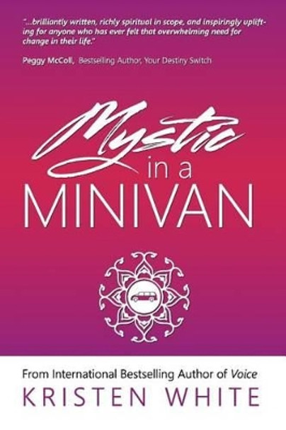 Mystic in a Minivan by Kristen White 9780982842430