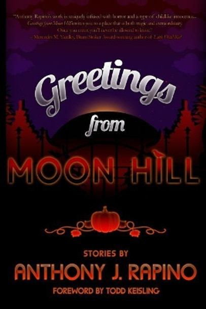 Greetings from Moon Hill by Todd Keisling 9780983001997