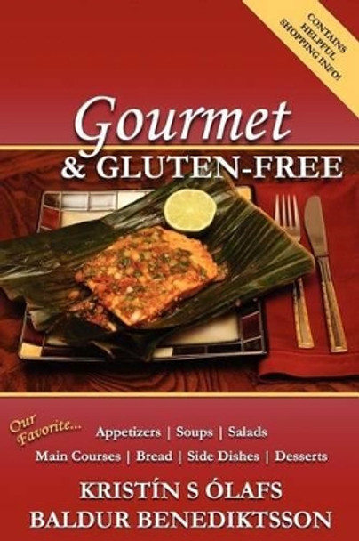 Gourmet & Gluten-Free by Baldur Benediktsson 9780983267829