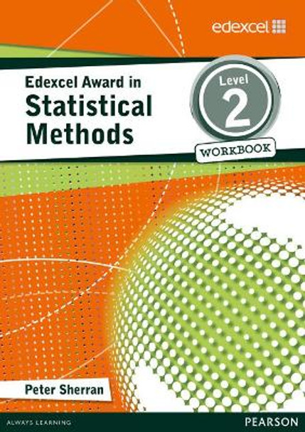 Edexcel Award in Statistical Methods Level 2 Workbook by Peter Sherran