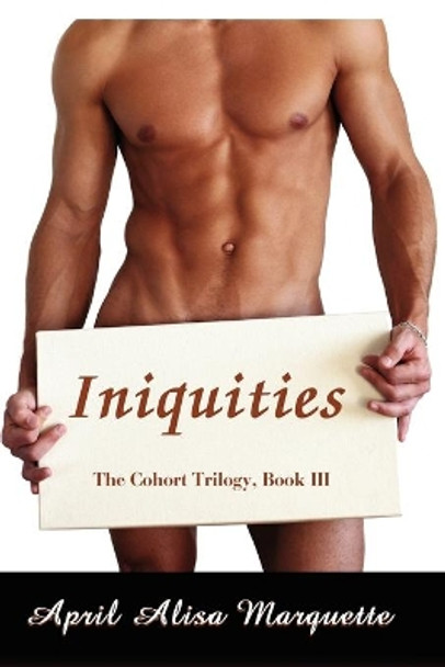 Iniquities by April Alisa Marquette 9780983720621