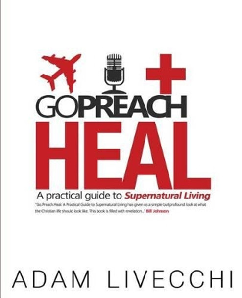 Go.Preach.Heal by Adam J Livecchi 9780983552345