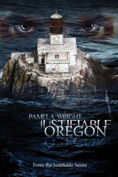 Justifiable: Oregon by Pamela Wright 9780983580935