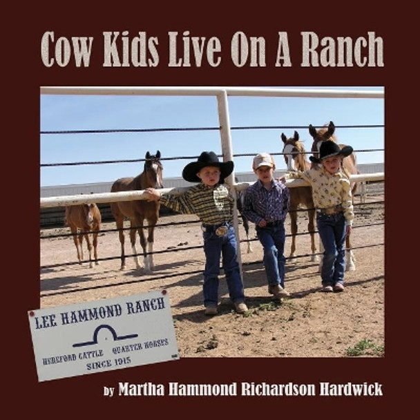 Cowkids Live On A Ranch by Martha Hardwick 9780983803317