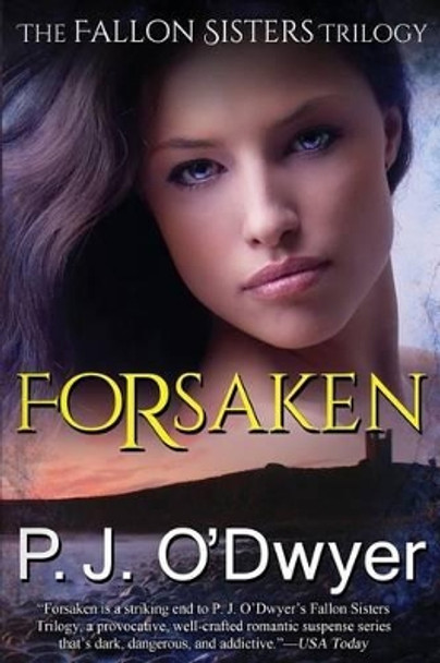 Forsaken by P J O'Dwyer 9780984899739