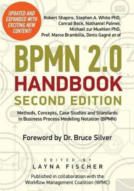 BPMN 2.0 Handbook Second Edition: Methods, Concepts, Case Studies and Standards in Business Process Modeling Notation (BPMN) by Stephen a White 9780984976409