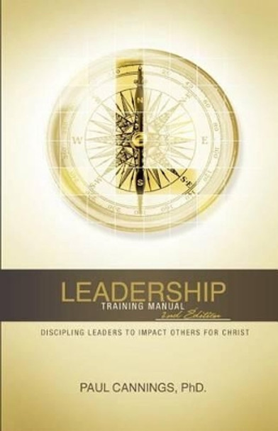 Leadership Training Manual by Dr Paul Cannings 9780984133703