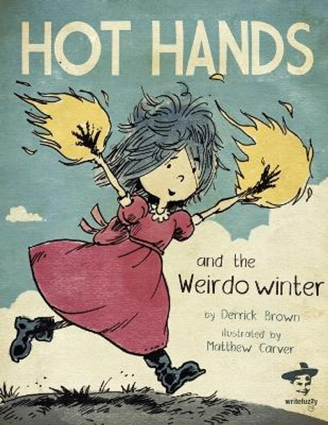 Hot Hands and The Weirdo Winter by Derrick Brown 9780984251520