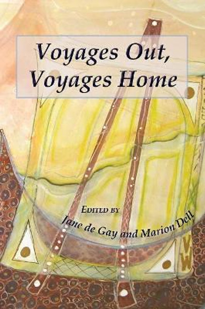 Voyages Out, Voyages Home by Jane De Gay 9780984259816