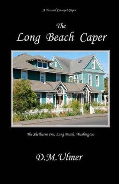 The Long Beach Caper by D M Ulmer 9780984577729