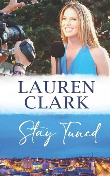 Stay Tuned by Lauren Clark 9780984725007