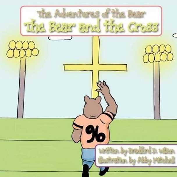 The Bear and the Cross by Bradford D Wilson 9780984865109