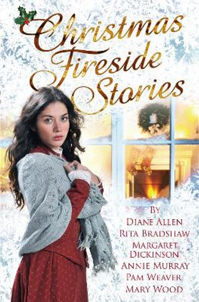 Christmas Fireside Stories: A Collection of Heart-Warming Christmas Short Stories From Six Bestselling Authors by Diane Allen