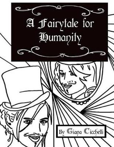 A Fairytale for Humanity by Giana Cicchelli 9780985026646