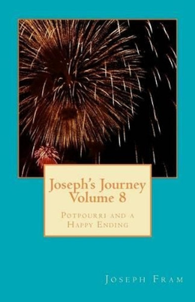 Joseph's Journey Volume 8 by Joseph Fram 9780985273927