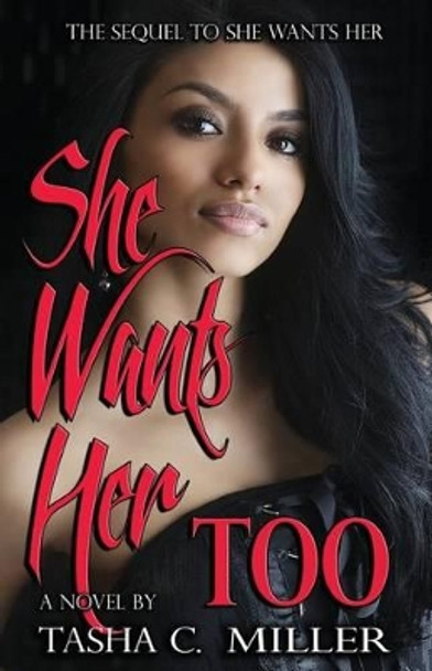 She Wants Her Too by Tasha C Miller 9780985477837