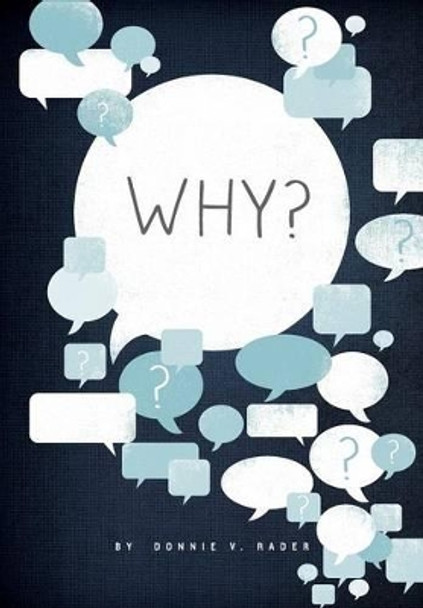 Why? by Donnie V Rader 9780985493851