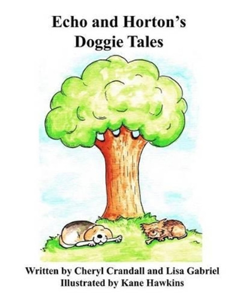 Echo and Horton's Doggie Tales by Lisa Gabriel 9780985513719