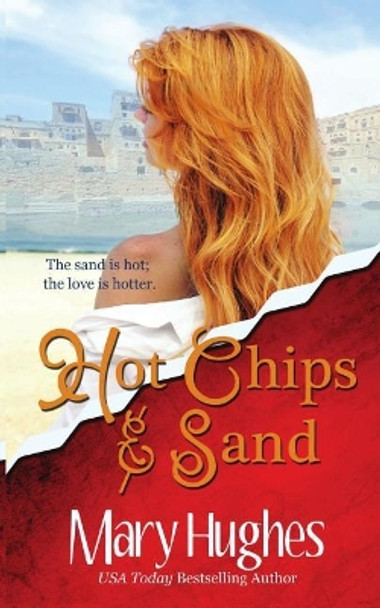 Hot Chips and Sand: A Billionaire Tech Romance by Mary Hughes 9780985517762