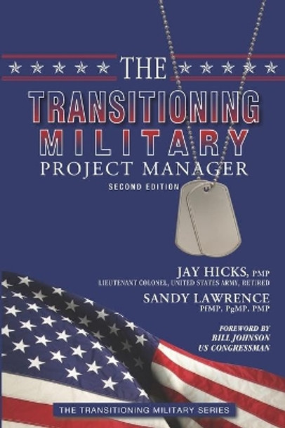 The Transitioning Military Project Manager: Second Edition by Sandy Lawrence 9780986437670