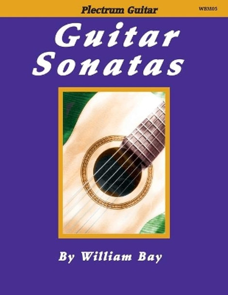 Guitar Sonatas by William Bay 9780985922795