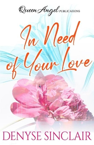 In Need of Your Love by Denyse Sinclair 9780986354816