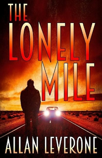 The Lonely Mile by Allan Leverone 9780985867393