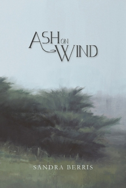 Ash on Wind by Sandra Berris 9780985991531