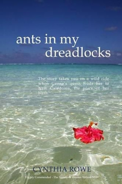 Ants in My Dreadlocks by Cynthia Rowe 9780987455420