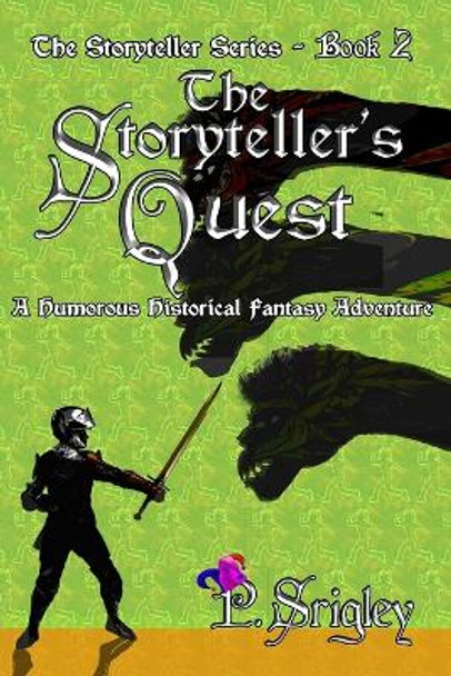 The Storyteller's Quest: A Humorous Historical Fantasy Adventure by Patricia Srigley 9780988008144