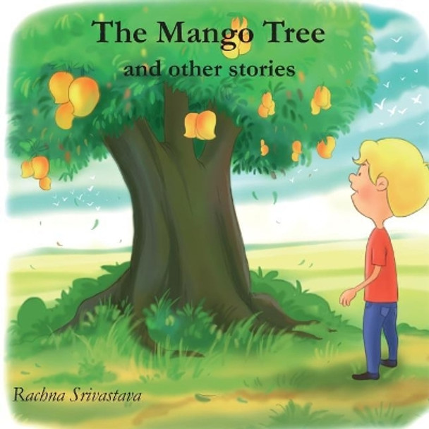 The Mango Tree and Other Stories by Rachna Srivastava 9780988122444