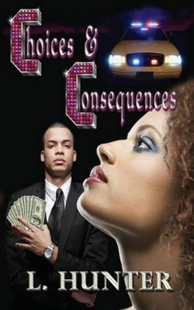 Choices and Consequences by Timothy G Green 9780988505643