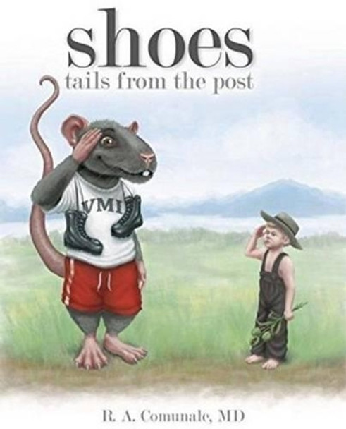 Shoes: Tails from the Post by R. A. Comunale 9780988591950