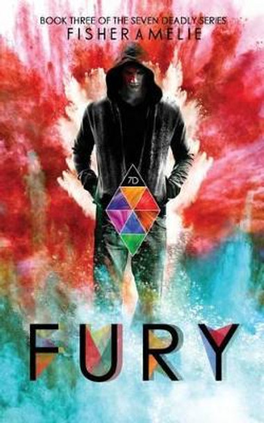 FURY, The Seven Deadly Series Standalone 3: The Seven Deadly Series Standalone 3 by Fisher Amelie 9780988812567