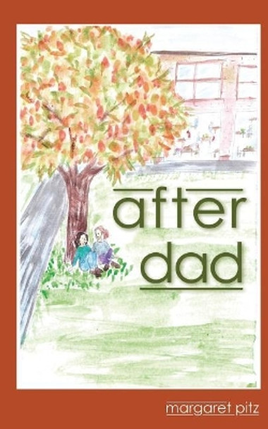 After Dad by Margaret Pitz 9780988836747