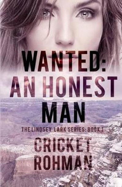 Wanted: An Honest Man by Cricket Rohman 9780989697163